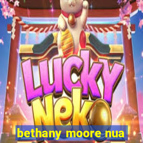 bethany moore nua